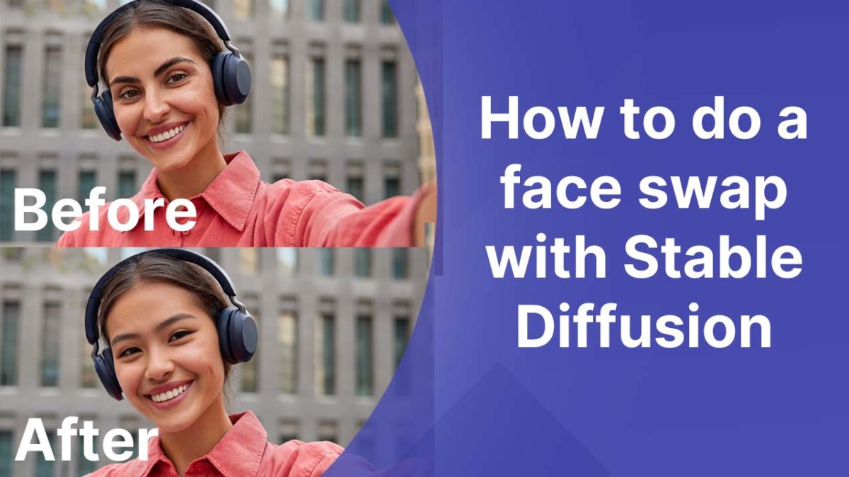 how to do a face swap with stable diffusion